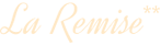 La Remise
